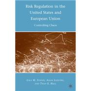 Risk Regulation in the United States and European Union Controlling Chaos by Luedtke, Adam; Svedin, Lina M.; Hall, Thad E., 9780230620490