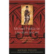 Michael Psellos on Literature and Art by Psellos, Michael; Barber, Charles; Papaioannou, Stratis, 9780268100490