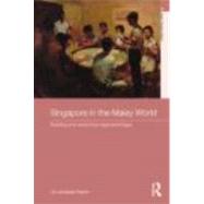 Singapore in the Malay World: Building and Breaching Regional Bridges by Rahim; Lily Zubaidah, 9780415610490