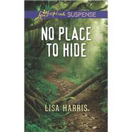 No Place to Hide by Harris, Lisa, 9781335490490