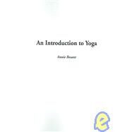 An Introduction to Yoga by Besant, Annie, 9781404310490