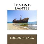 Edmond Dantes by Flagg, Edmund, 9781511540490