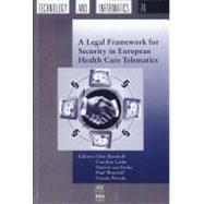 Legal Framework for Security in European Healthcare Telematics by Rienhoff, Otto, 9781586030490