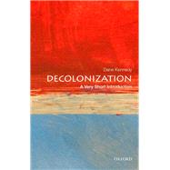 Decolonization: A Very Short Introduction by Kennedy, Dane, 9780199340491