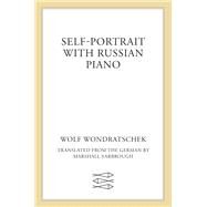 Self-portrait With Russian Piano by Wondratschek, Wolf; Yarbrough, Marshall, 9780374260491