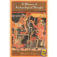 A History of Archaeological Thought by Bruce G. Trigger, 9780521600491