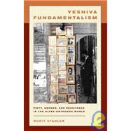 Yeshiva Fundamentalism by Stadler, Nurit, 9780814740491