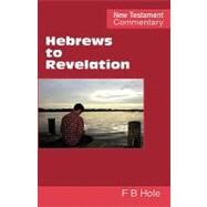 Hebrews to Revelation by Hole, Frank Binford, 9780901860491