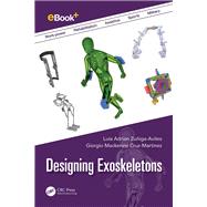 Designing Exoskeletons by Luis Adrian Zu�iga-Aviles; Giorgio Mackenzie Cruz-Martinez, 9781032200491