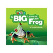 Our World Readers: A Big Lesson for Little Frog American English by O'Sullivan, Jill Korey, 9781133730491