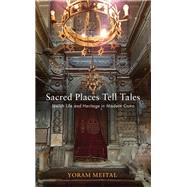Sacred Places Tell Tales by Yoram Meital, 9781512830491