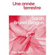 Une ann�e terrestre by Sarah Brunet Dragon, 9782383110491