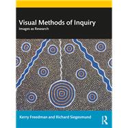 Visual Methods of Inquiry by Kerry Freedman; Richard Siegesmund, 9780367250492