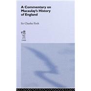 Commentary on Macaulay's History of England by Harding Firth,Sir Charles, 9780415760492