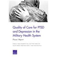 Quality of Care for PTSD and Depression in the Military Health System Phase I Report by Hepner, Kimberly A.; Sloss, Elizabeth M.; Roth, Carol P.; Krull, Heather; Paddock, Susan M.; Moen, Shaela; Timmer, Martha J.; Pincus, Harold Alan, 9780833090492
