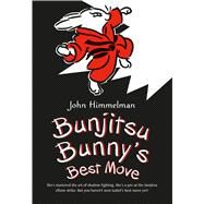 Bunjitsu Bunny's Best Move by Himmelman, John; Himmelman, John, 9781250090492