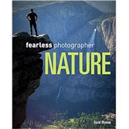 Fearless Photographer Nature by Wyman, David M., 9781435460492
