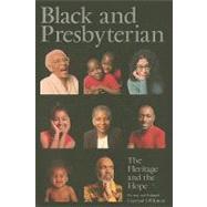 Black and Presbyterian : The Heritage and the Hope by Wilmore, Gayraud S., 9781578950492