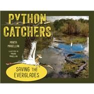 Python Catchers Saving the Everglades by Magellan, Marta; Magellan, Mauro, 9781683340492