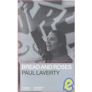 Bread and Roses: A Screenplay by Laverty, Paul; Loach, Ken, 9781901680492