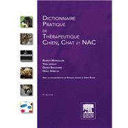 Dictionnaire pratique de thrapeutique - Chien, chat et NAC by Robert Moraillon; Yves Legeay; Didier Boussarie; Odile Sncat, 9782994100492
