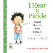 I Hear a Pickle by Isadora, Rachel, 9780399160493