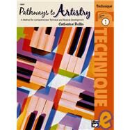 Pathways to Artistry, Technique, Book 1 by Rollin, Catherine (COP), 9780739030493