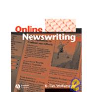 Online Newswriting by Wulfemeyer, K. Tim, 9780813800493