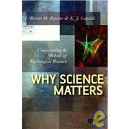Why Science Matters Understanding the Methods of Psychological Research by Proctor, Robert W.; Capaldi, E. J., 9781405130493