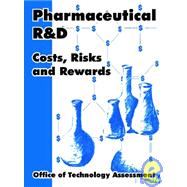 Pharmaceutical R And D: Costs, Risks And Rewards by Office of Technology Assessment, 9781410220493