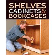 Shelves, Cabinets and Bookcases by FINE WOODWORKINGFINE HOMEBUILDING, 9781600850493