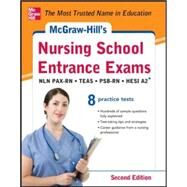 McGraw-Hill's Nursing School Entrance Exams, Second Edition Strategies + 8 Practice Tests by Evangelist, Thomas; Orr, Tamra; Unrein, Judy, 9780071810494