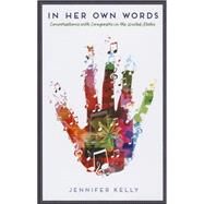 In Her Own Words by Kelly, Jennifer, 9780252080494