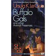 Buffalo Gals and Other Animal Presences by Le Guin, Ursula K., 9780451450494