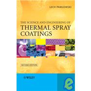 The Science and Engineering of Thermal Spray Coatings by Pawlowski, Lech, 9780471490494