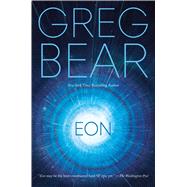 Eon by Bear, Greg, 9780765380494