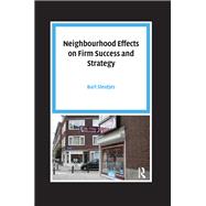Neighbourhood Effects on Firm Success and Strategy by Bart Sleutjes, 9781003700494