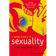 A Global History of Sexuality The Modern Era by Buffington, Robert M.; Luibhéid, Eithne; Guy, Donna J., 9781405120494