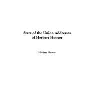 State of the Union Addresses of Herbert Hoover by Hoover, Herbert, 9781414270494