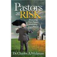 Pastors at Risk by Wickman, Charles A., Dr., 9781630470494