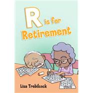 R Is for Retirement by Trebilcock, Lisa, 9781631770494