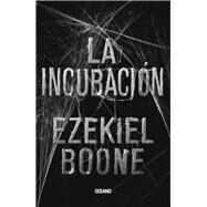 La incubacin by Boone, Ezekiel, 9786075270494