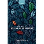 The Uses of Social Investment by Hemerijck, Anton, 9780198790495