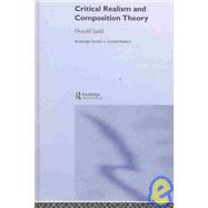 Critical Realism and Composition Theory by Judd,Donald, 9780415280495