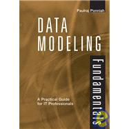 Data Modeling Fundamentals A Practical Guide for IT Professionals by Ponniah, Paulraj, 9780471790495