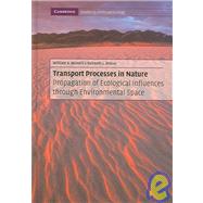 Transport Processes in Nature : Propagation of Ecological Influences Through Environmental Space by William A. Reiners, Kenneth L. Driese, 9780521800495