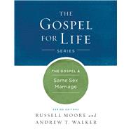 The Gospel & Same-sex Marriage by Moore, Russell D.; Walker, Andrew T., 9781433690495