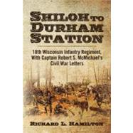Shiloh to Durham Station by Hamilton, Richard L., 9781456460495