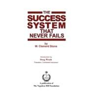 The Success System That Never Fails by Stone, W. Clement; Wendt, Doug, 9781466290495