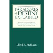 Paradoxes of Destiny Explained by McIlveen, Lloyd E., 9781490710495